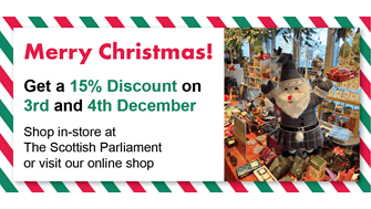 Get a 15% discount on 3rd and 4th December - shop in store at the Scottish Parliament or visit our online shop